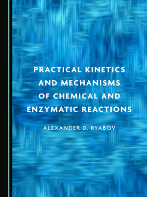 cover image of Practical Kinetics and Mechanisms of Chemical and Enzymatic Reactions